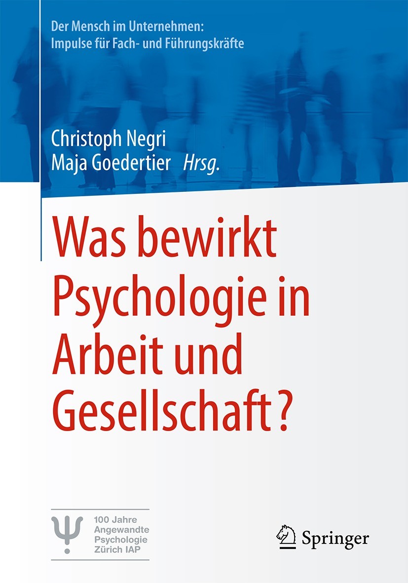Titlebook: Was bewirkt Psychologie in Arbeit und Gesellschaft?; Christoph Negri,Maja Goedertier Book 2023 Der/die Herausgeber bzw. der/die Autor(en), Titlebook: Was bewirkt Psychologie in Arbeit und Gesellschaft?; Christoph Negri,Maja Goedertier Book 2023 Der/die Herausgeber bzw. der/die Autor(en),