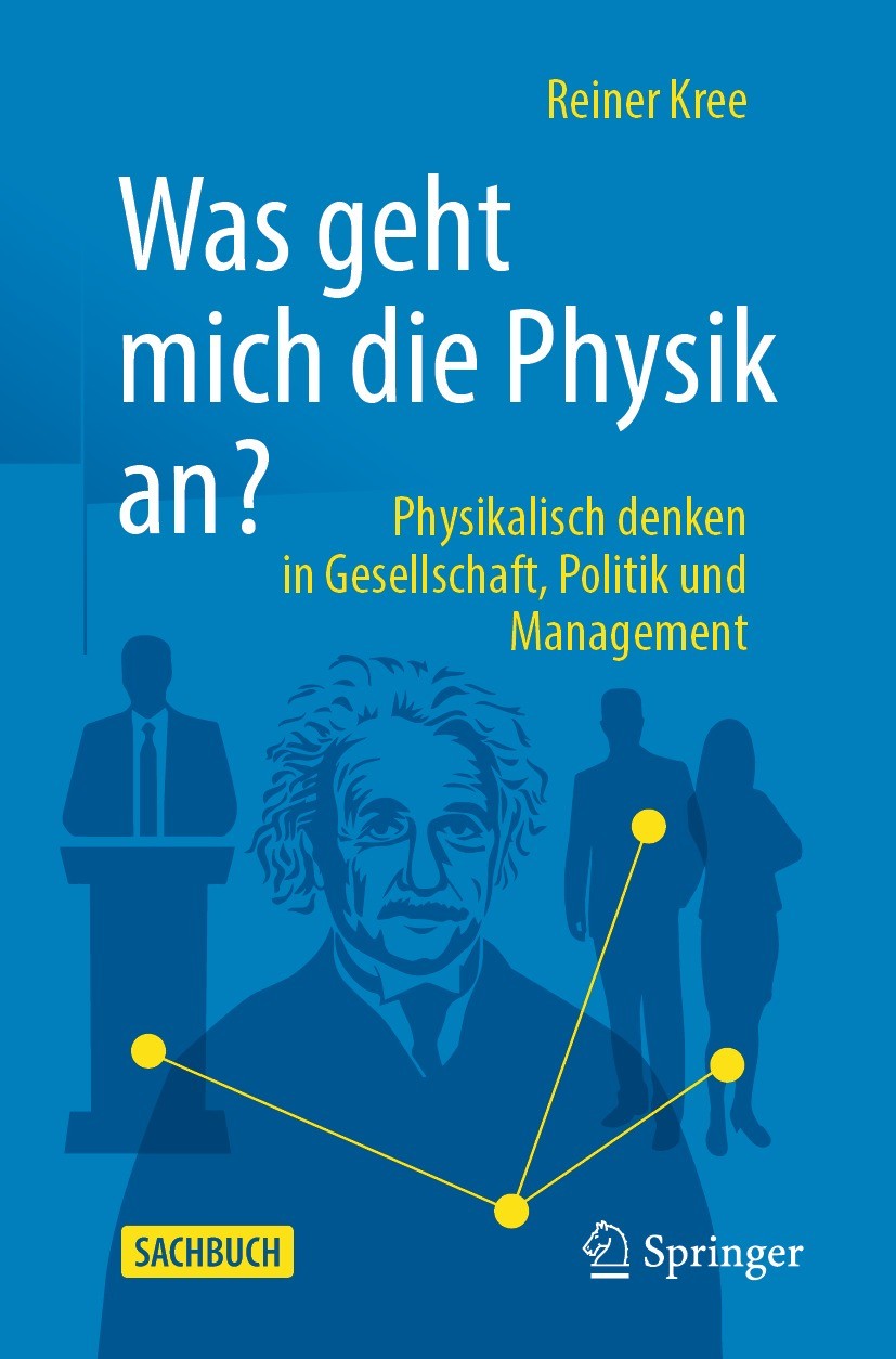 Titlebook: Was geht mich die Physik an?; Physikalisch denken Reiner Kree Book 2023 Der/die Herausgeber bzw. der/die Autor(en), exklusiv lizenziert an Titlebook: Was geht mich die Physik an?; Physikalisch denken Reiner Kree Book 2023 Der/die Herausgeber bzw. der/die Autor(en), exklusiv lizenziert an