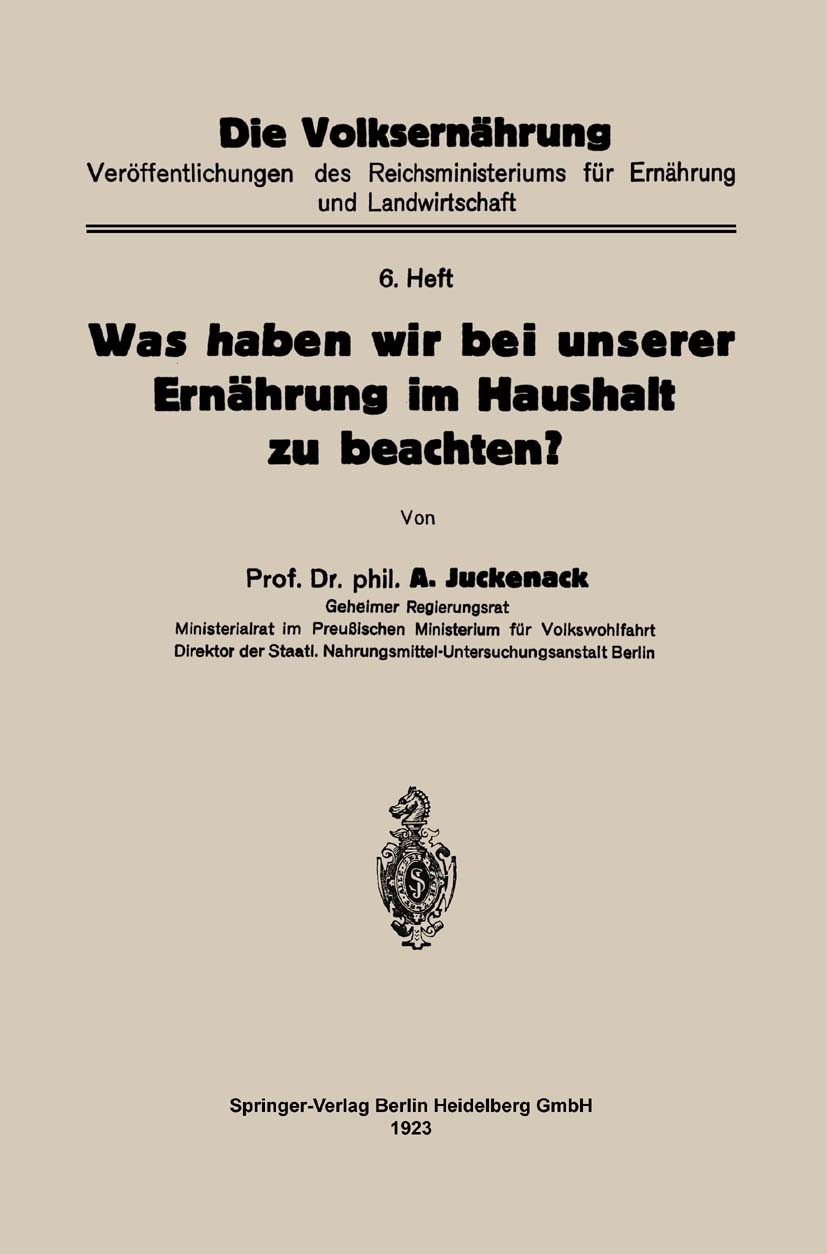 Titlebook: Was haben wir bei unserer Ernährung im Haushalt zu beachten?; A. Juckenack Book 19231st edition Springer-Verlag Berlin Heidelberg 1923 Bod Titlebook: Was haben wir bei unserer Ernährung im Haushalt zu beachten?; A. Juckenack Book 19231st edition Springer-Verlag Berlin Heidelberg 1923 Bod