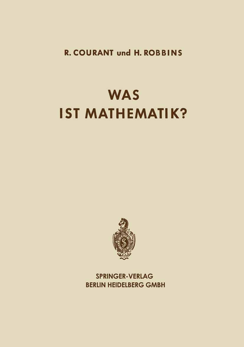 Titlebook: Was ist Mathematik?; Richard Courant,Herbert Robbins Textbook 19621st edition Springer-Verlag Berlin Heidelberg 1962 Arithmetik.Division.L Titlebook: Was ist Mathematik?; Richard Courant,Herbert Robbins Textbook 19621st edition Springer-Verlag Berlin Heidelberg 1962 Arithmetik.Division.L