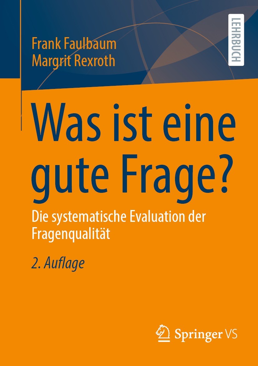 Titlebook: Was ist eine gute Frage?; Die systematische Ev Frank Faulbaum,Margrit Rexroth Textbook 2023Latest edition Springer Fachmedien Wiesbaden Gmb Titlebook: Was ist eine gute Frage?; Die systematische Ev Frank Faulbaum,Margrit Rexroth Textbook 2023Latest edition Springer Fachmedien Wiesbaden Gmb