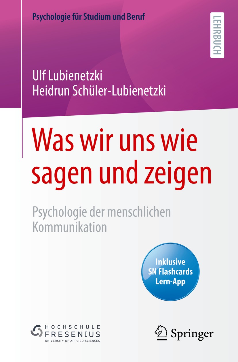 Titlebook: Was wir uns wie sagen und zeigen; Psychologie der mens Ulf Lubienetzki,Heidrun Schüler-Lubienetzki Textbook 2020 Springer-Verlag GmbH Deuts Titlebook: Was wir uns wie sagen und zeigen; Psychologie der mens Ulf Lubienetzki,Heidrun Schüler-Lubienetzki Textbook 2020 Springer-Verlag GmbH Deuts