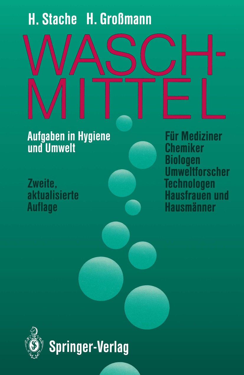 Titlebook: Waschmittel; Aufgaben in Hygiene Helmut Stache,Heinrich Großmann Book 1992Latest edition Springer-Verlag Berlin Heidelberg 1992 Kosmetik.U Titlebook: Waschmittel; Aufgaben in Hygiene Helmut Stache,Heinrich Großmann Book 1992Latest edition Springer-Verlag Berlin Heidelberg 1992 Kosmetik.U