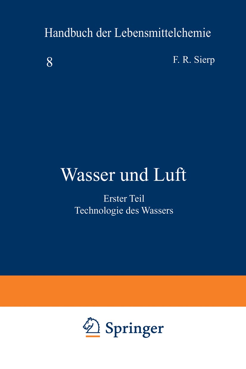 Titlebook: Wasser und Luft; Erster Teil Technolo F. R. Sierp,A. Splittgerber,W. Diemair Book 1939 Springer-Verlag Berlin Heidelberg 1939 Abwasser.Abwa Titlebook: Wasser und Luft; Erster Teil Technolo F. R. Sierp,A. Splittgerber,W. Diemair Book 1939 Springer-Verlag Berlin Heidelberg 1939 Abwasser.Abwa