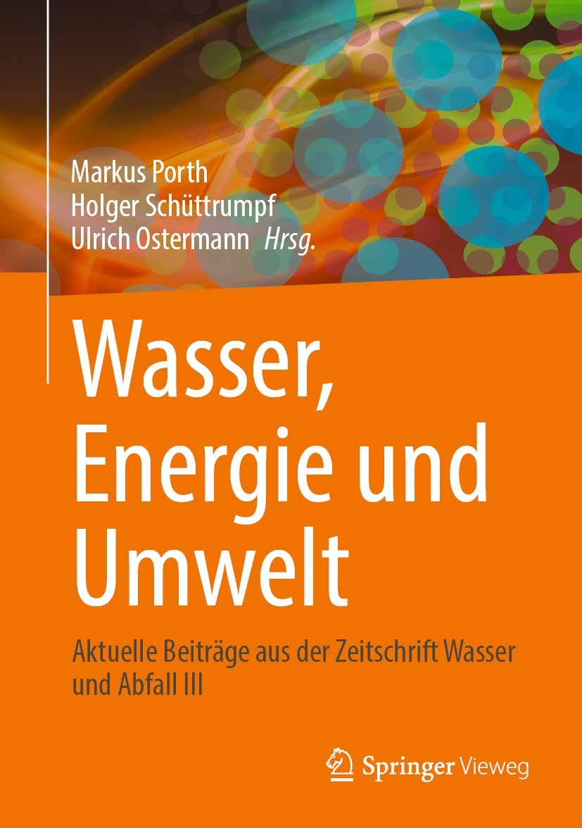 Titlebook: Wasser, Energie und Umwelt; Aktuelle Beiträge au Markus Porth,Holger Schüttrumpf,Ulrich Ostermann Book 2023 Der/die Herausgeber bzw. der/di Titlebook: Wasser, Energie und Umwelt; Aktuelle Beiträge au Markus Porth,Holger Schüttrumpf,Ulrich Ostermann Book 2023 Der/die Herausgeber bzw. der/di