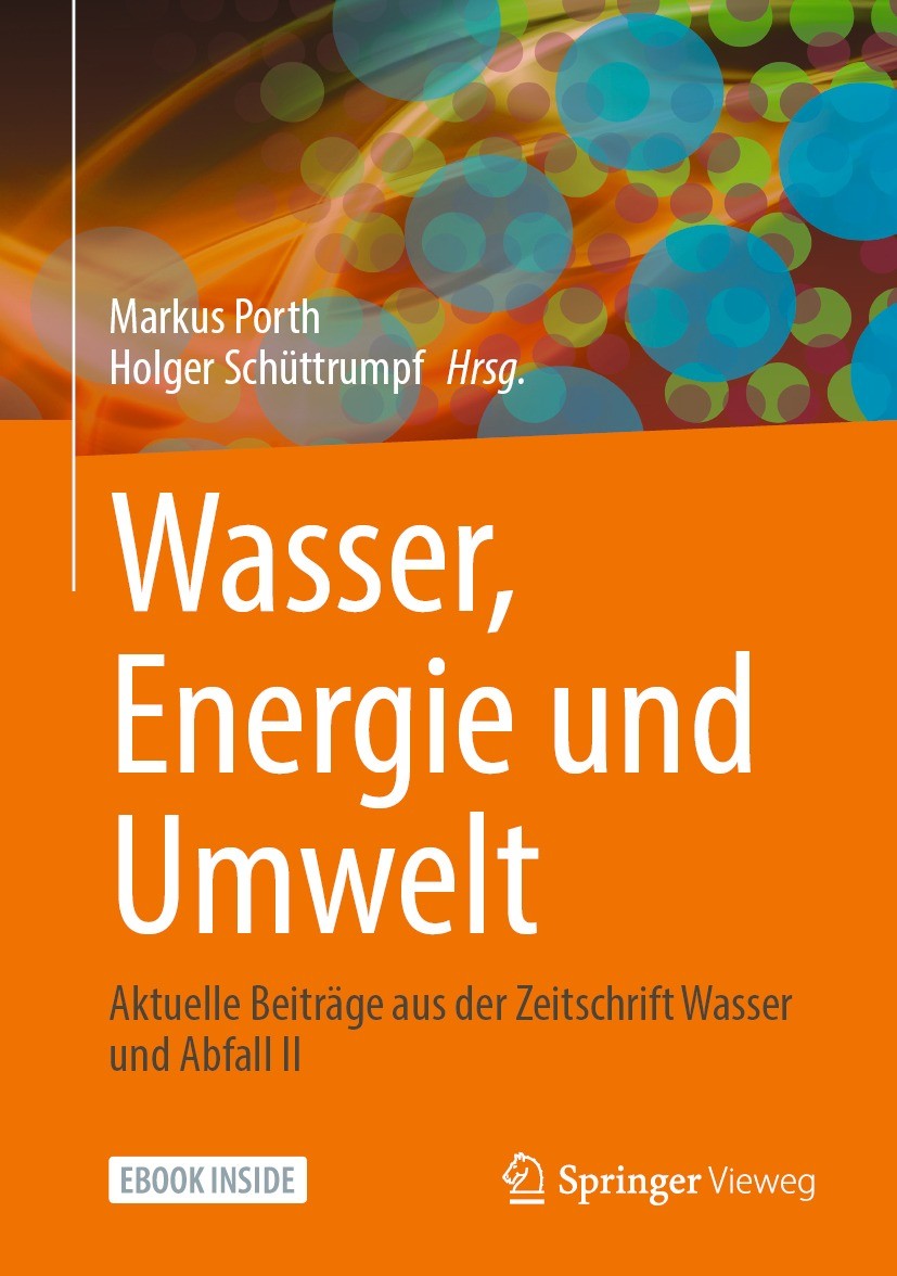 Titlebook: Wasser, Energie und Umwelt; Aktuelle Beiträge au Markus Porth,Holger Schüttrumpf Book 2022 Der/die Herausgeber bzw. der/die Autor(en), exkl Titlebook: Wasser, Energie und Umwelt; Aktuelle Beiträge au Markus Porth,Holger Schüttrumpf Book 2022 Der/die Herausgeber bzw. der/die Autor(en), exkl