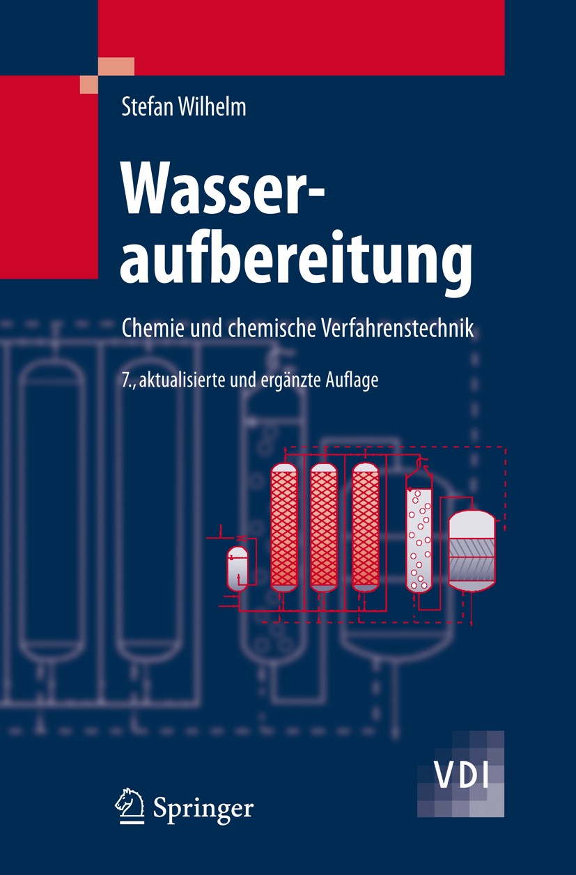 Titlebook: Wasseraufbereitung; Chemie und chemische Stefan Wilhelm Textbook 2008Latest edition Springer-Verlag Berlin Heidelberg 2008 Aufbereitungstec Titlebook: Wasseraufbereitung; Chemie und chemische Stefan Wilhelm Textbook 2008Latest edition Springer-Verlag Berlin Heidelberg 2008 Aufbereitungstec