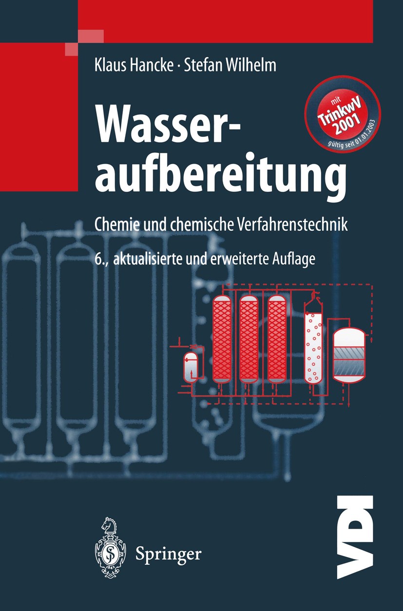Titlebook: Wasseraufbereitung; Chemie und chemische Klaus Hancke,Stefan Wilhelm Book 20036th edition Springer-Verlag Berlin Heidelberg 2003 Desinfekti Titlebook: Wasseraufbereitung; Chemie und chemische Klaus Hancke,Stefan Wilhelm Book 20036th edition Springer-Verlag Berlin Heidelberg 2003 Desinfekti