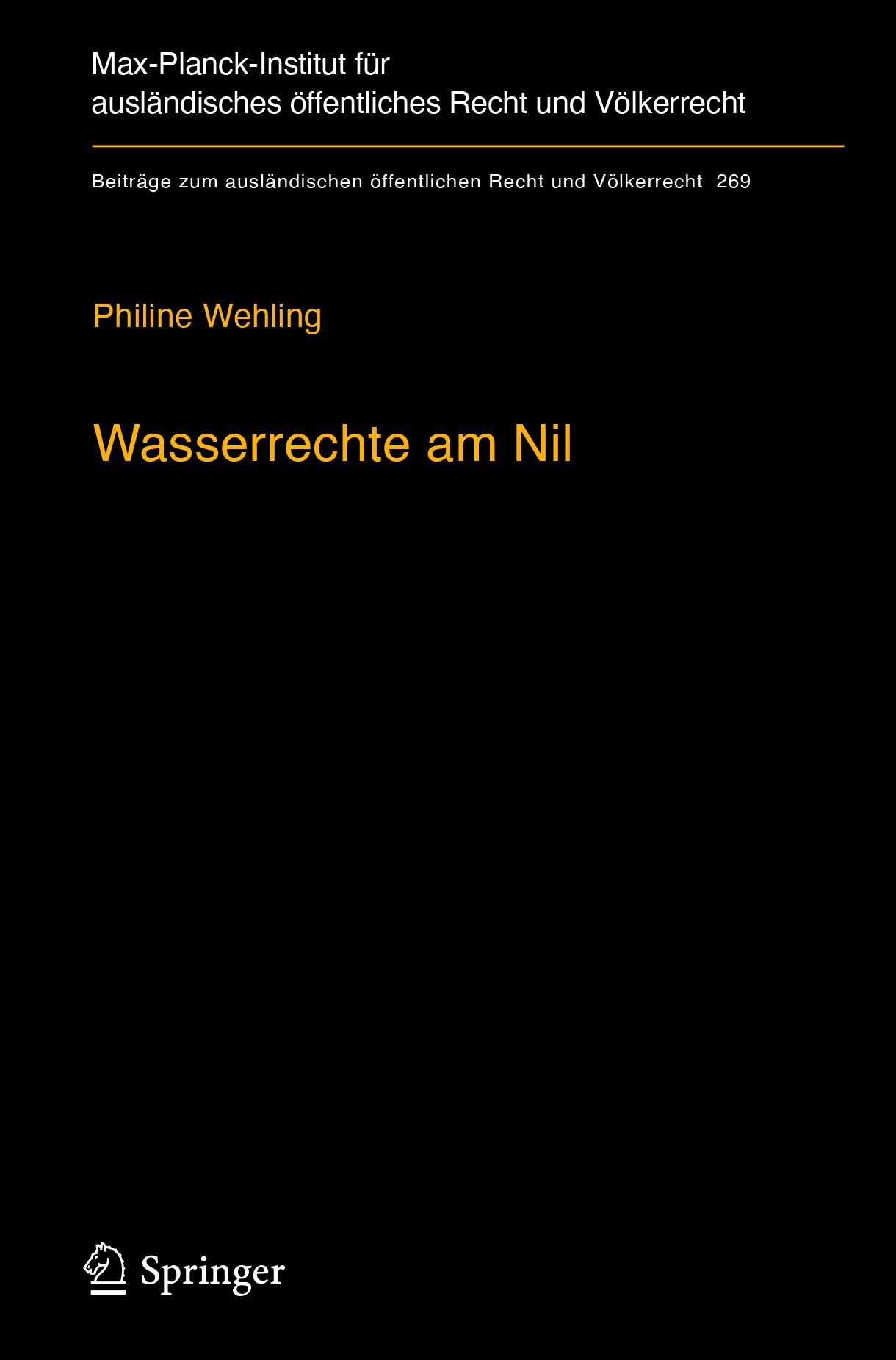 Titlebook: Wasserrechte am Nil; Der Einfluss des int Philine Wehling Book 2018 Max-Planck-Gesellschaft zur F�rderung der Wissenschaften e.V., to be ex Titlebook: Wasserrechte am Nil; Der Einfluss des int Philine Wehling Book 2018 Max-Planck-Gesellschaft zur F�rderung der Wissenschaften e.V., to be ex