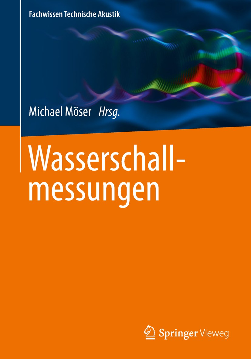 Titlebook: Wasserschallmessungen; Michael Möser Book 2018 Springer-Verlag GmbH Deutschland, ein Teil von Springer Nature 2018 Hydroakustische Messsys Titlebook: Wasserschallmessungen; Michael Möser Book 2018 Springer-Verlag GmbH Deutschland, ein Teil von Springer Nature 2018 Hydroakustische Messsys
