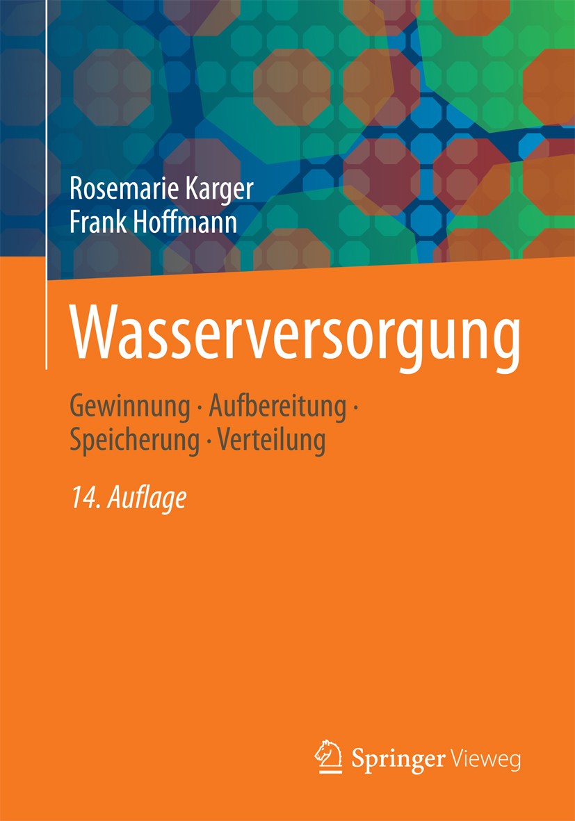 Titlebook: Wasserversorgung; Gewinnung - Aufberei Rosemarie Karger,Frank Hoffmann Textbook 201314th edition Springer Fachmedien Wiesbaden 2013 Aufbere Titlebook: Wasserversorgung; Gewinnung - Aufberei Rosemarie Karger,Frank Hoffmann Textbook 201314th edition Springer Fachmedien Wiesbaden 2013 Aufbere