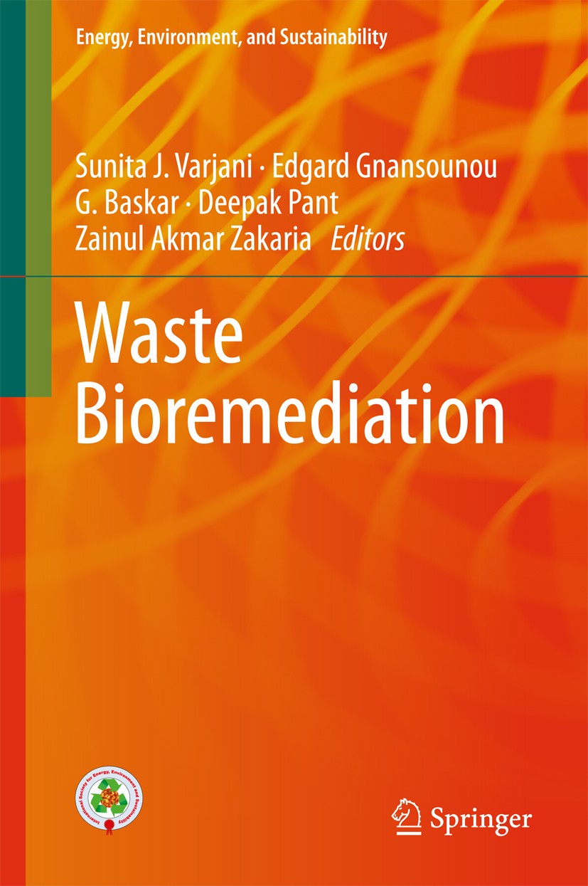 Titlebook: Waste Bioremediation; Sunita J. Varjani,Edgard Gnansounou,Zainul Akmar Z Book 2018 Springer Nature Singapore Pte Ltd. 2018 Agro-industrial Titlebook: Waste Bioremediation; Sunita J. Varjani,Edgard Gnansounou,Zainul Akmar Z Book 2018 Springer Nature Singapore Pte Ltd. 2018 Agro-industrial
