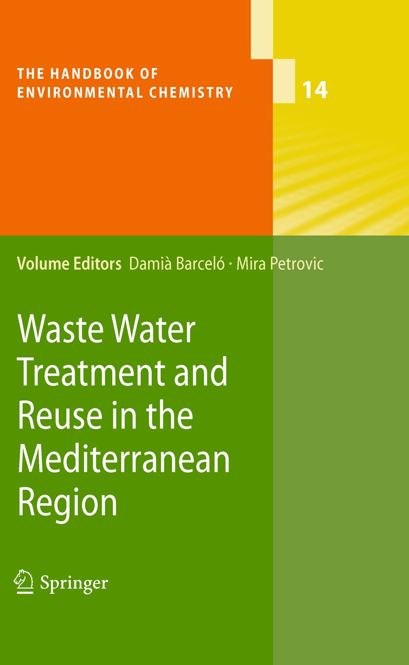 Titlebook: Waste Water Treatment and Reuse in the Mediterranean Region; Damià Barceló,Mira Petrovic Book 2011 Springer-Verlag Berlin Heidelberg 2011 Titlebook: Waste Water Treatment and Reuse in the Mediterranean Region; Damià Barceló,Mira Petrovic Book 2011 Springer-Verlag Berlin Heidelberg 2011