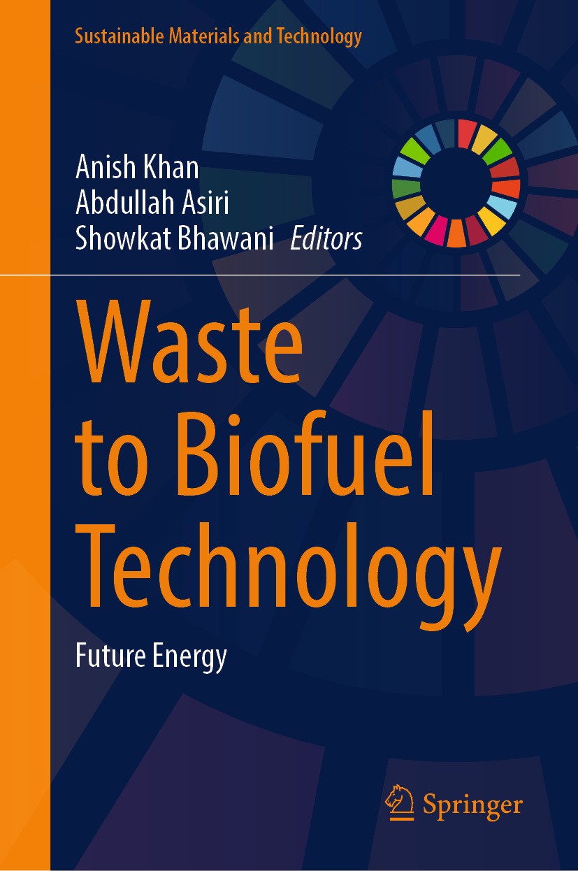 Titlebook: Waste to Biofuel Technology; Future Energy Anish Khan,Abdullah Asiri,Showkat Bhawani Book 2024 The Editor(s) (if applicable) and The Author Titlebook: Waste to Biofuel Technology; Future Energy Anish Khan,Abdullah Asiri,Showkat Bhawani Book 2024 The Editor(s) (if applicable) and The Author