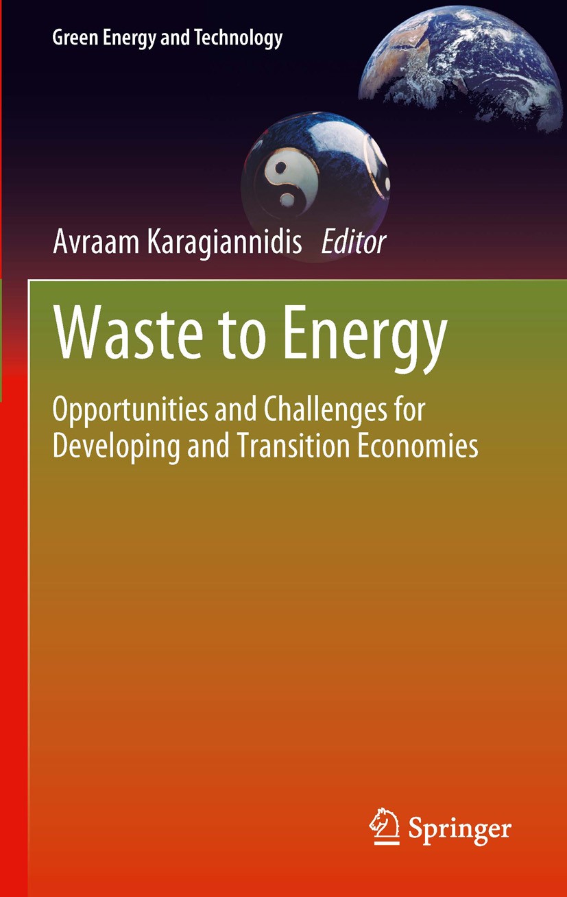 Titlebook: Waste to Energy; Opportunities and Ch Avraam Karagiannidis Book 2012 Springer-Verlag London Limited 2012 Developing Countries.Energy Case S Titlebook: Waste to Energy; Opportunities and Ch Avraam Karagiannidis Book 2012 Springer-Verlag London Limited 2012 Developing Countries.Energy Case S