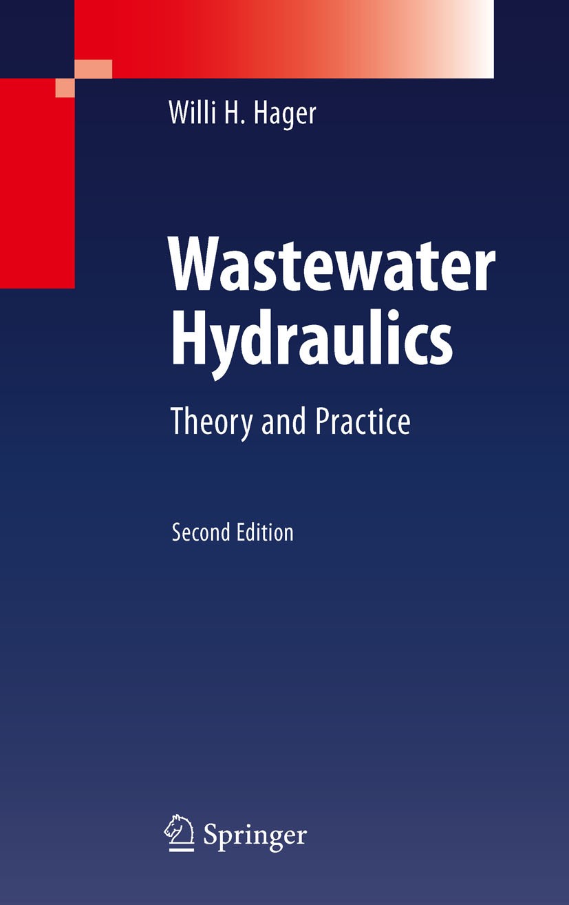 Titlebook: Wastewater Hydraulics; Theory and Practice Willi H. Hager Book 2010Latest edition Springer-Verlag Berlin Heidelberg 2010 conduit choking.cu Titlebook: Wastewater Hydraulics; Theory and Practice Willi H. Hager Book 2010Latest edition Springer-Verlag Berlin Heidelberg 2010 conduit choking.cu