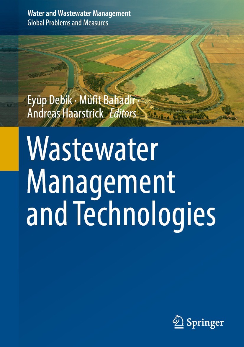 Titlebook: Wastewater Management and Technologies; Eyüp Debik,Müfit Bahadir,Andreas Haarstrick Book 2023 The Editor(s) (if applicable) and The Author Titlebook: Wastewater Management and Technologies; Eyüp Debik,Müfit Bahadir,Andreas Haarstrick Book 2023 The Editor(s) (if applicable) and The Author