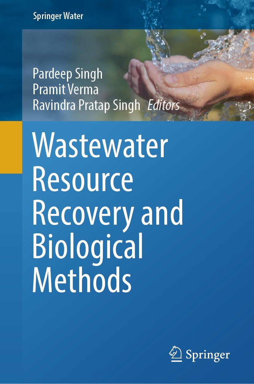Titlebook: Wastewater Resource Recovery and Biological Methods; Pardeep Singh,Pramit Verma,Ravindra Pratap Singh Book 2023 The Editor(s) (if applicab Titlebook: Wastewater Resource Recovery and Biological Methods; Pardeep Singh,Pramit Verma,Ravindra Pratap Singh Book 2023 The Editor(s) (if applicab