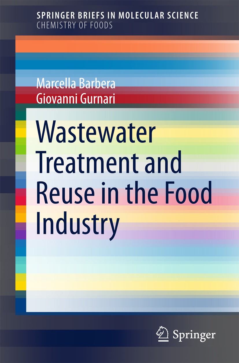 Titlebook: Wastewater Treatment and Reuse in the Food Industry; Marcella Barbera,Giovanni Gurnari Book 2018 The Author(s) 2018 Food industry wastewat Titlebook: Wastewater Treatment and Reuse in the Food Industry; Marcella Barbera,Giovanni Gurnari Book 2018 The Author(s) 2018 Food industry wastewat