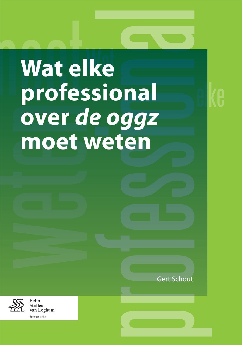 Titlebook: Wat elke professional over de oggz moet weten; Gert Schout Book 2012Latest edition Bohn Stafleu van Loghum 2012 Canon.OGGz.Openbare Geeste Titlebook: Wat elke professional over de oggz moet weten; Gert Schout Book 2012Latest edition Bohn Stafleu van Loghum 2012 Canon.OGGz.Openbare Geeste