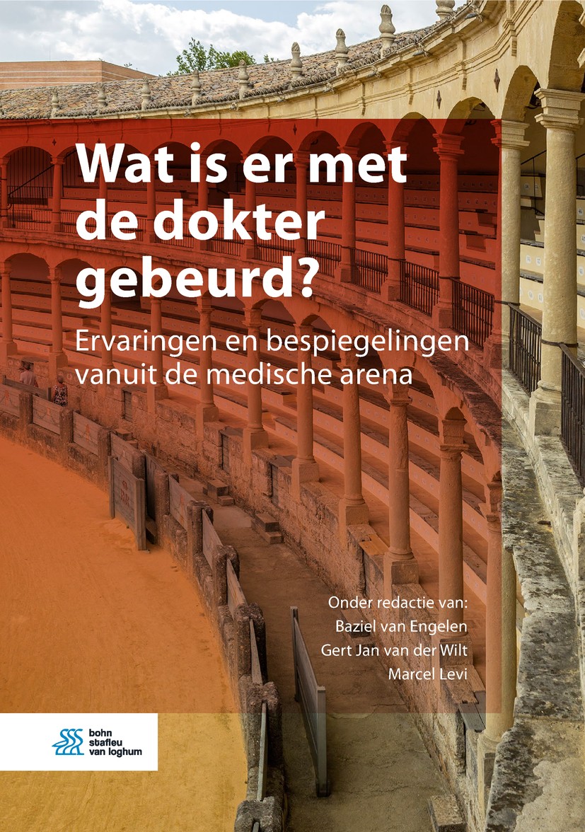 Titlebook: Wat is er met de dokter gebeurd?; Ervaringen en bespie Baziel van Engelen,Gert Jan van der Wilt,Marcel Le Book 2018Latest edition Bohn Staf Titlebook: Wat is er met de dokter gebeurd?; Ervaringen en bespie Baziel van Engelen,Gert Jan van der Wilt,Marcel Le Book 2018Latest edition Bohn Staf