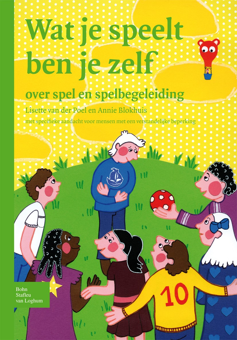 Titlebook: Wat je speelt ben je zelf; Over spel en spelbeg Lisette Poel,Annie Blokhuis Book 2008Latest edition Bohn Stafleu van Loghum 2008 Titlebook: Wat je speelt ben je zelf; Over spel en spelbeg Lisette Poel,Annie Blokhuis Book 2008Latest edition Bohn Stafleu van Loghum 2008