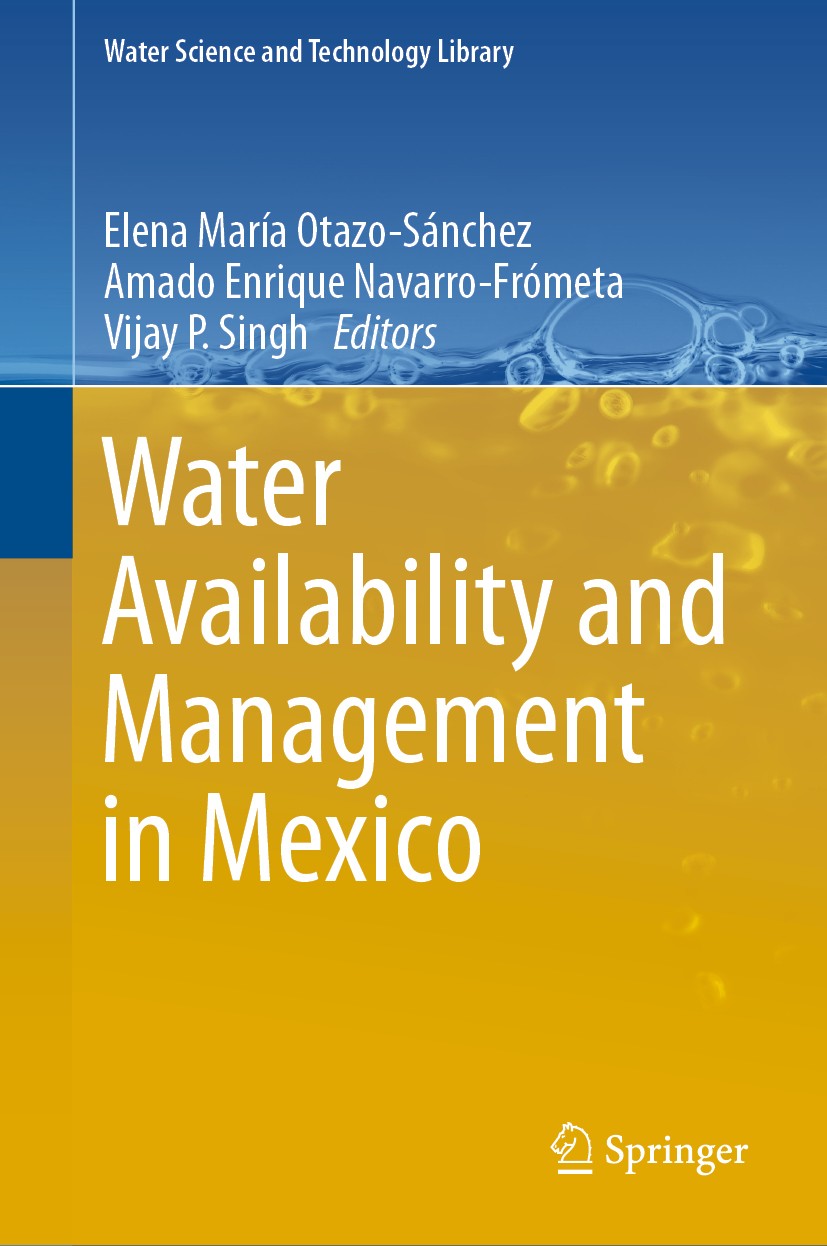 Titlebook: Water Availability and Management in Mexico; Elena María Otazo-Sánchez,Amado Enrique Navarro-Fr Book 2020 Springer Nature Switzerland AG 2 Titlebook: Water Availability and Management in Mexico; Elena María Otazo-Sánchez,Amado Enrique Navarro-Fr Book 2020 Springer Nature Switzerland AG 2