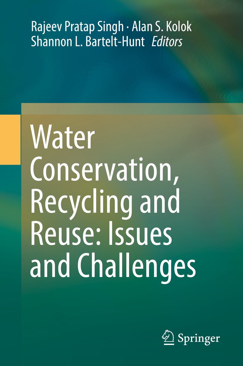 Titlebook: Water Conservation, Recycling and Reuse: Issues and Challenges; Rajeev Pratap Singh,Alan S. Kolok,Shannon L. Barte Book 2019 Springer Natu Titlebook: Water Conservation, Recycling and Reuse: Issues and Challenges; Rajeev Pratap Singh,Alan S. Kolok,Shannon L. Barte Book 2019 Springer Natu