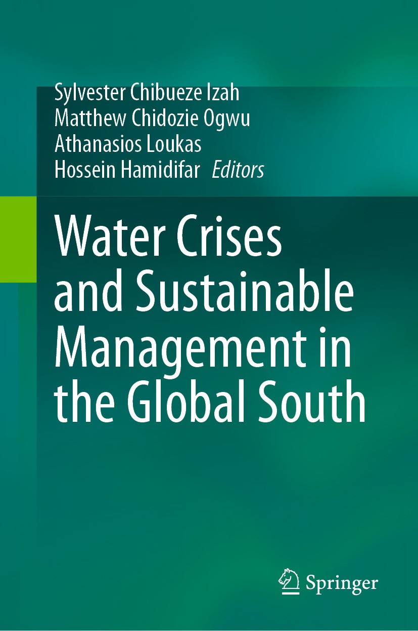 Titlebook: Water Crises and Sustainable Management in the Global South; Sylvester Chibueze Izah,Matthew Chidozie Ogwu,Hoss Book 2024 The Editor(s) (i Titlebook: Water Crises and Sustainable Management in the Global South; Sylvester Chibueze Izah,Matthew Chidozie Ogwu,Hoss Book 2024 The Editor(s) (i
