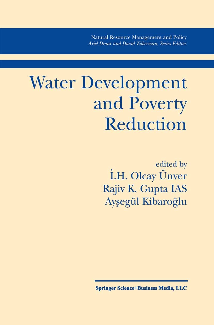 Titlebook: Water Development and Poverty Reduction; İ. H. Olcay Ünver (President),Rajiv K. Gupta (Advi Book 2003 Springer Science+Business Media New Titlebook: Water Development and Poverty Reduction; İ. H. Olcay Ünver (President),Rajiv K. Gupta (Advi Book 2003 Springer Science+Business Media New