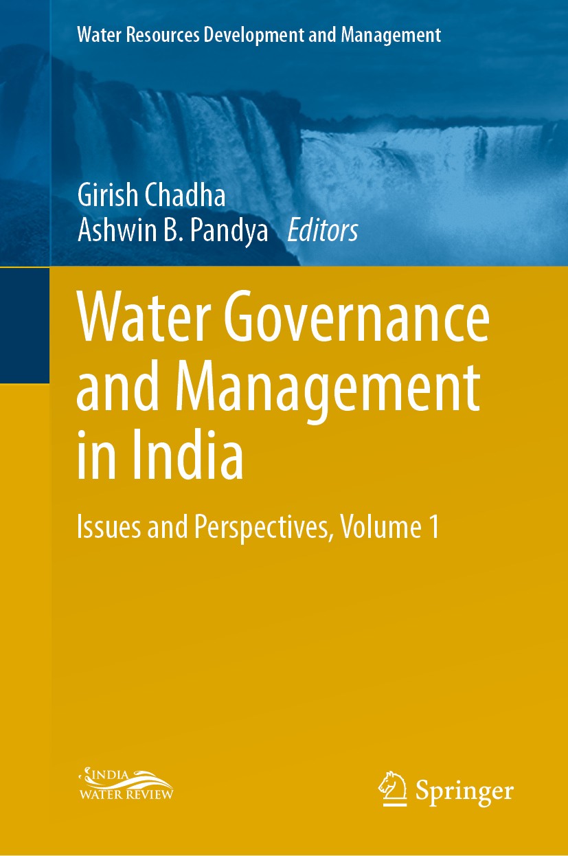 Titlebook: Water Governance and Management in India; Issues and Perspecti Girish Chadha,Ashwin B. Pandya Book 2019 Springer Nature Singapore Pte Ltd. Titlebook: Water Governance and Management in India; Issues and Perspecti Girish Chadha,Ashwin B. Pandya Book 2019 Springer Nature Singapore Pte Ltd.