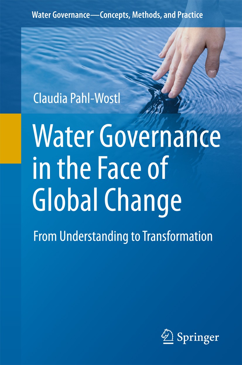 Titlebook: Water Governance in the Face of Global Change; From Understanding t Claudia Pahl-Wostl Book 2015 The Editor(s) (if applicable) and The Auth Titlebook: Water Governance in the Face of Global Change; From Understanding t Claudia Pahl-Wostl Book 2015 The Editor(s) (if applicable) and The Auth