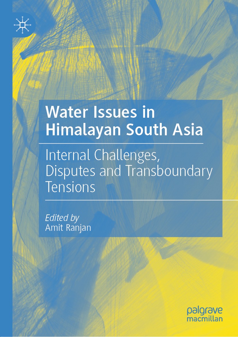 Titlebook: Water Issues in Himalayan South Asia; Internal Challenges, Amit Ranjan Book 2020 The Editor(s) (if applicable) and The Author(s), under exc Titlebook: Water Issues in Himalayan South Asia; Internal Challenges, Amit Ranjan Book 2020 The Editor(s) (if applicable) and The Author(s), under exc