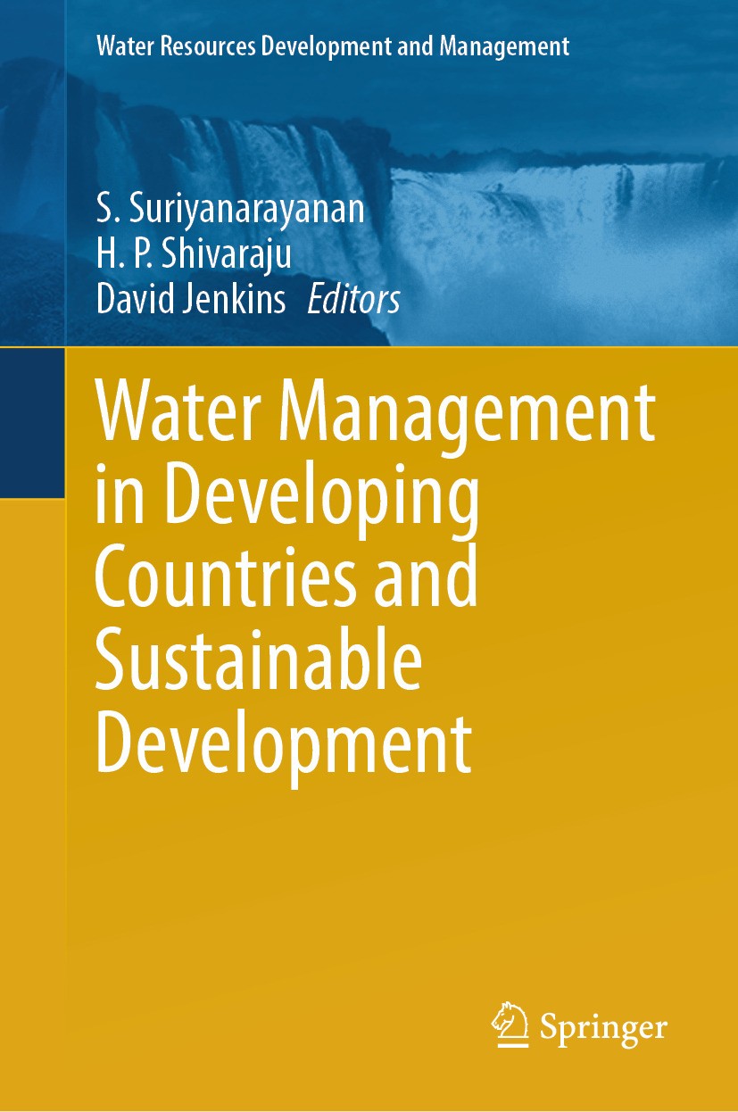 Titlebook: Water Management in Developing Countries and Sustainable Development ; S. Suriyanarayanan,H. P. Shivaraju,David Jenkins Book 2024 Centre f Titlebook: Water Management in Developing Countries and Sustainable Development ; S. Suriyanarayanan,H. P. Shivaraju,David Jenkins Book 2024 Centre f