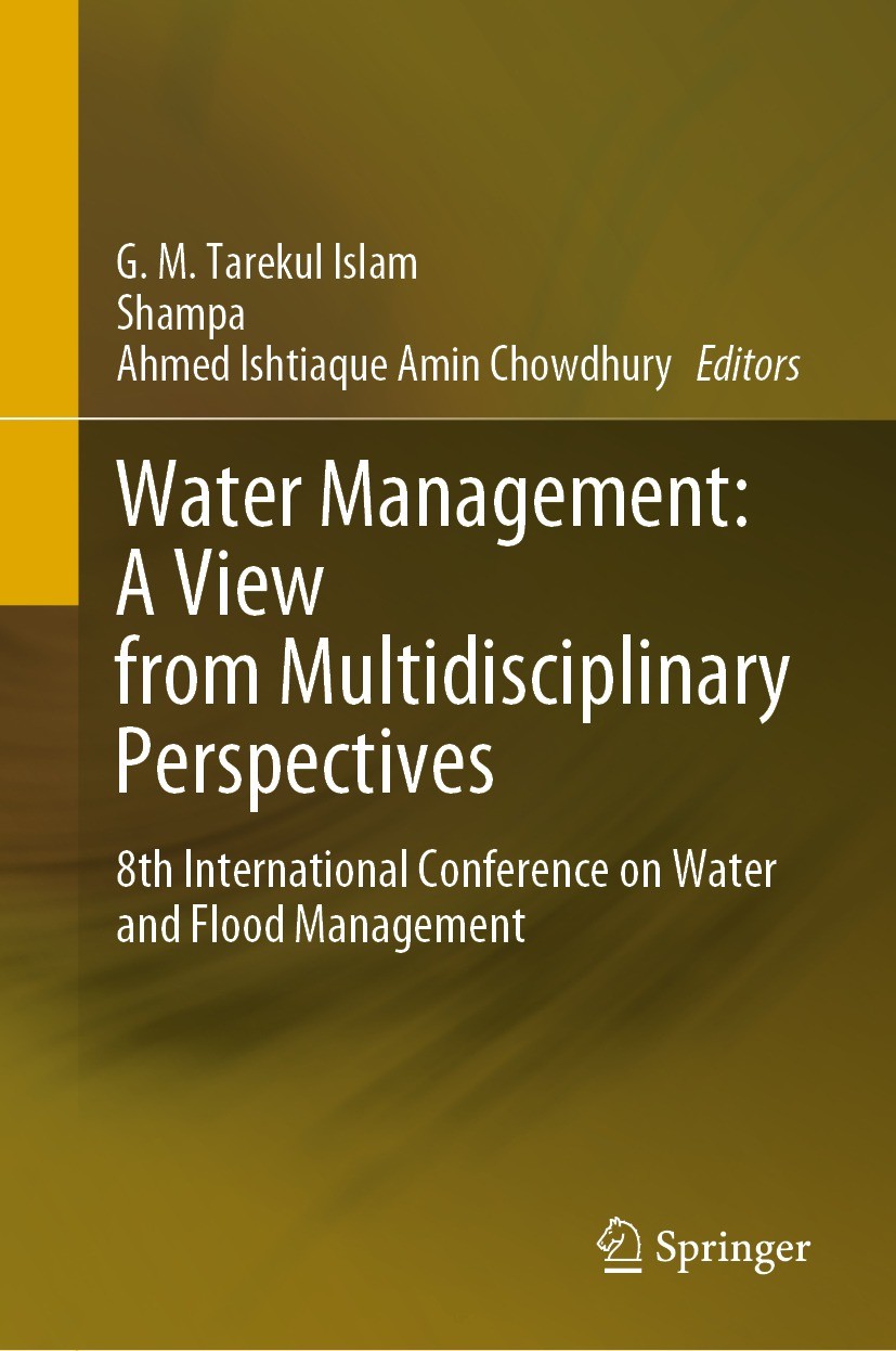 Titlebook: Water Management: A View from Multidisciplinary Perspectives; 8th International Co G. M. Tarekul Islam,Shampa Shampa,Ahmed Ishtiaque Confe Titlebook: Water Management: A View from Multidisciplinary Perspectives; 8th International Co G. M. Tarekul Islam,Shampa Shampa,Ahmed Ishtiaque Confe