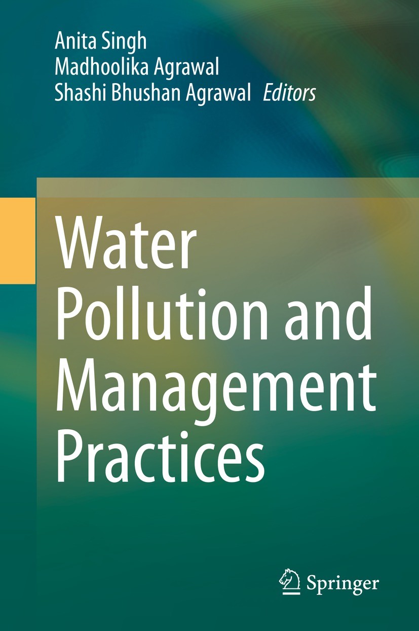 Titlebook: Water Pollution and Management Practices; Anita Singh,Madhoolika Agrawal,Shashi Bhushan Agra Book 2021 Springer Nature Singapore Pte Ltd. Titlebook: Water Pollution and Management Practices; Anita Singh,Madhoolika Agrawal,Shashi Bhushan Agra Book 2021 Springer Nature Singapore Pte Ltd.