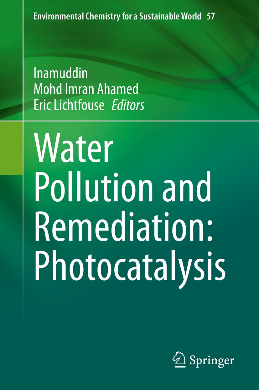 Titlebook: Water Pollution and Remediation: Photocatalysis; Inamuddin,Mohd Imran Ahamed,Eric Lichtfouse Book 2021 The Editor(s) (if applicable) and T Titlebook: Water Pollution and Remediation: Photocatalysis; Inamuddin,Mohd Imran Ahamed,Eric Lichtfouse Book 2021 The Editor(s) (if applicable) and T