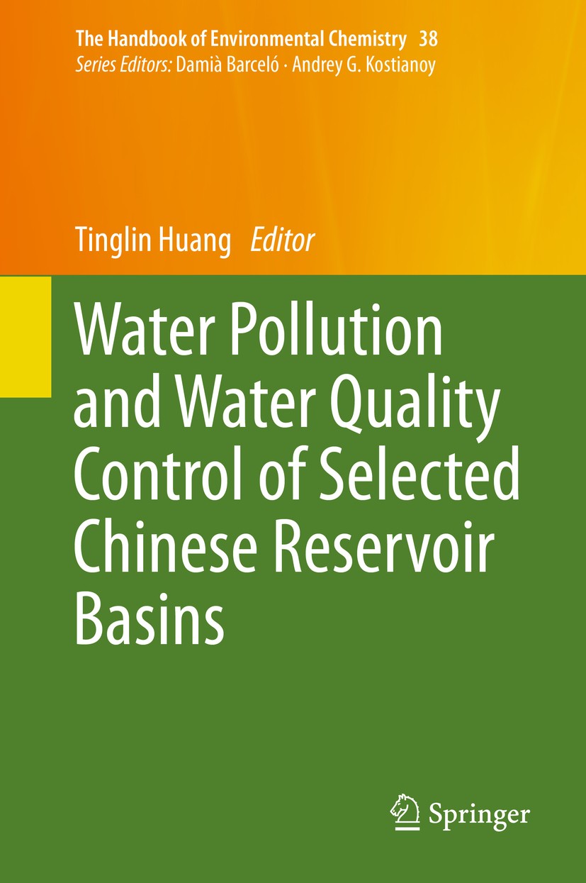 Titlebook: Water Pollution and Water Quality Control of Selected Chinese Reservoir Basins; Tinglin Huang Book 2016 Springer International Publishing Titlebook: Water Pollution and Water Quality Control of Selected Chinese Reservoir Basins; Tinglin Huang Book 2016 Springer International Publishing