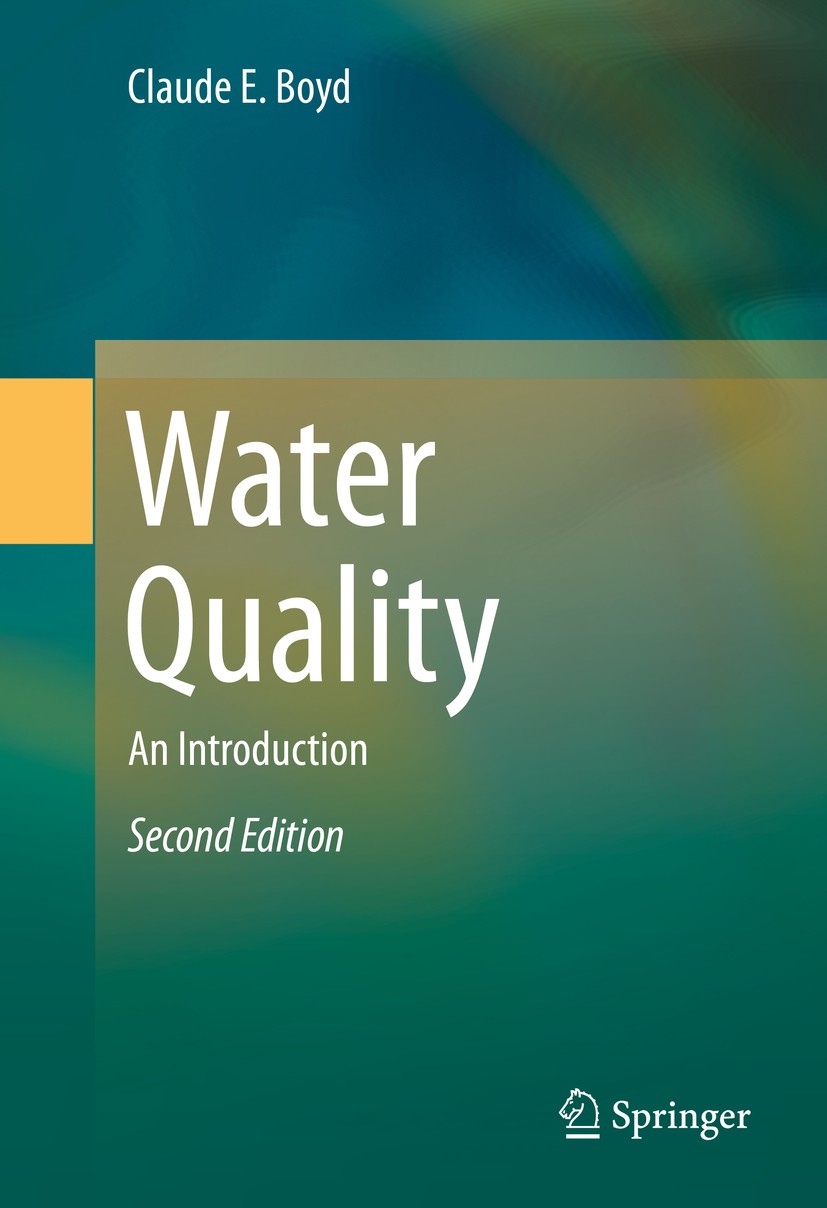 Titlebook: Water Quality; An Introduction Claude E. Boyd Textbook 20152nd edition Springer International Publishing 2015 Chemical interactions in wate Titlebook: Water Quality; An Introduction Claude E. Boyd Textbook 20152nd edition Springer International Publishing 2015 Chemical interactions in wate