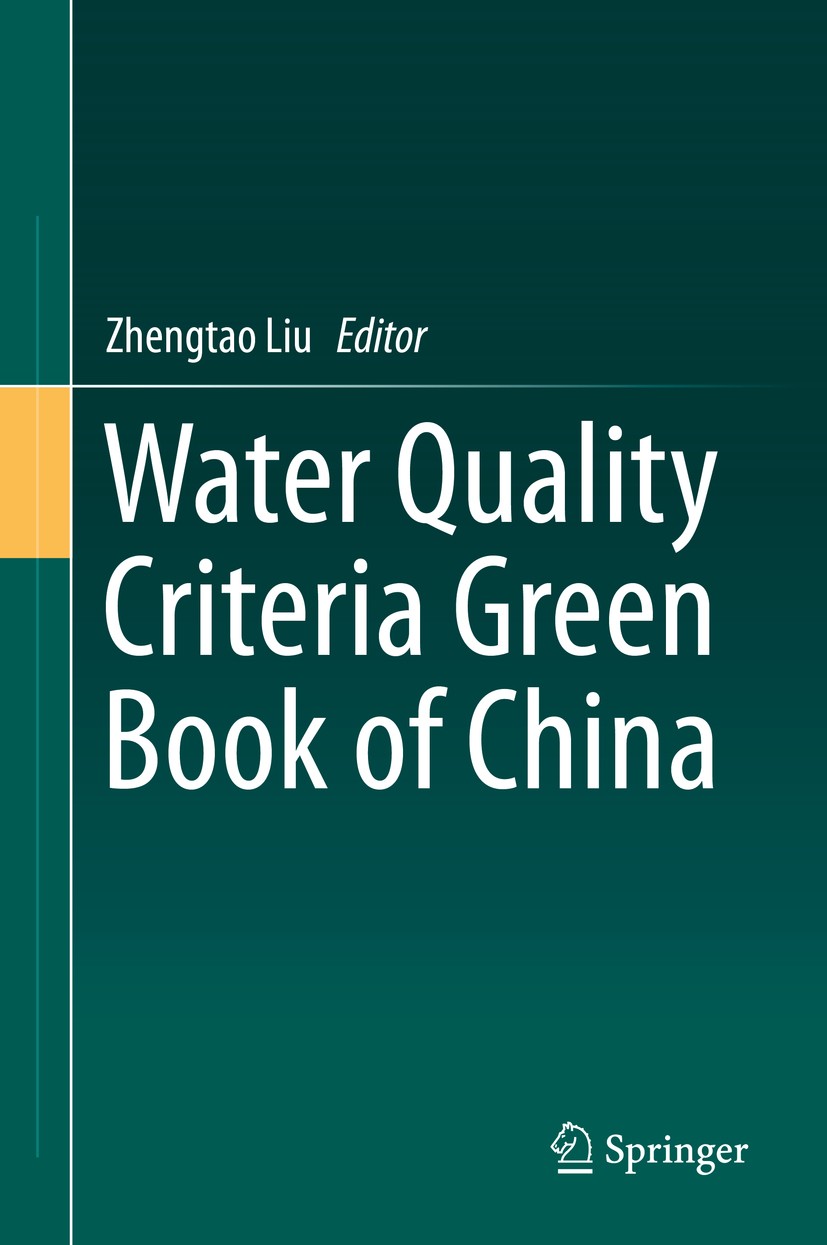 Titlebook: Water Quality Criteria Green Book of China; Zhengtao Liu Book 2015 Springer Science+Business Media Dordrecht 2015 Aquatic life criteria.Ec Titlebook: Water Quality Criteria Green Book of China; Zhengtao Liu Book 2015 Springer Science+Business Media Dordrecht 2015 Aquatic life criteria.Ec