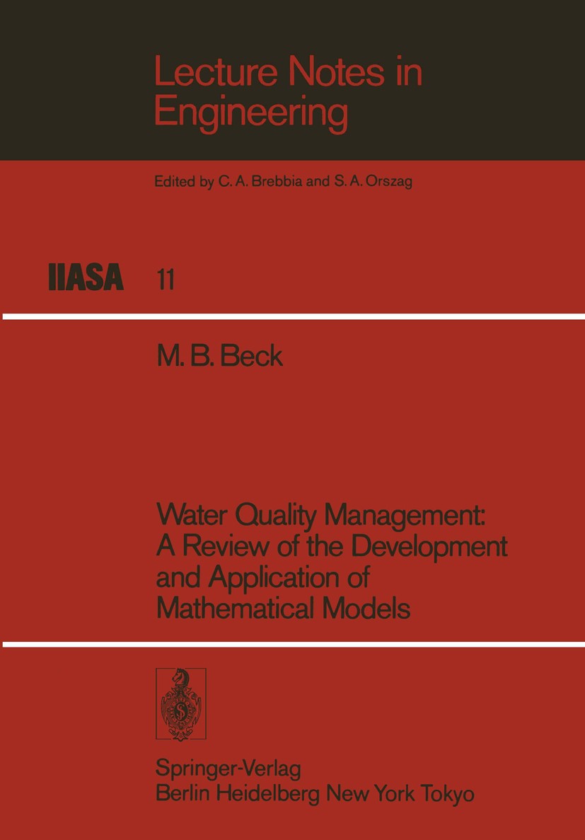 Titlebook: Water Quality Management; A Review of the Deve M. B. Beck Book 1985 International Institute for Applied Systems Analysis, Laxenburg/Austria Titlebook: Water Quality Management; A Review of the Deve M. B. Beck Book 1985 International Institute for Applied Systems Analysis, Laxenburg/Austria