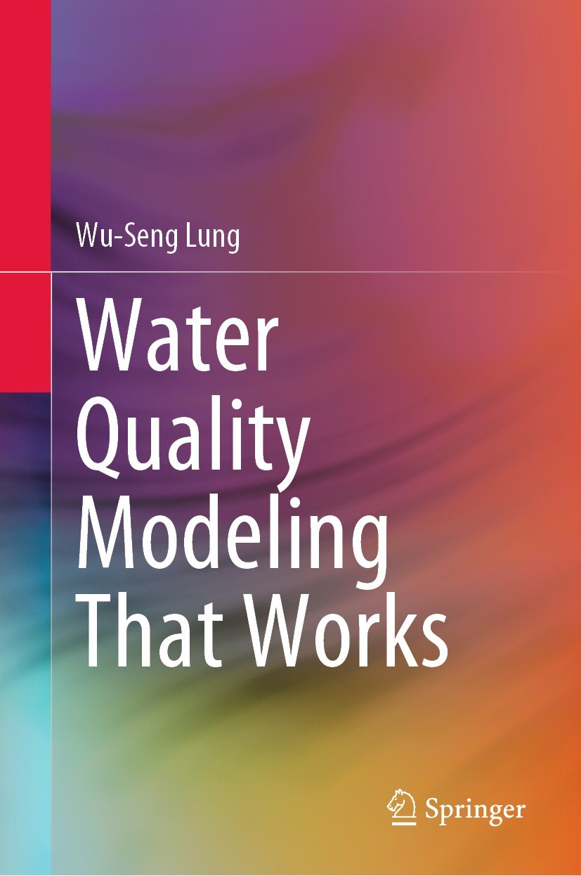 Titlebook: Water Quality Modeling That Works; Wu-Seng Lung Book 2022 The Editor(s) (if applicable) and The Author(s), under exclusive license to Spri Titlebook: Water Quality Modeling That Works; Wu-Seng Lung Book 2022 The Editor(s) (if applicable) and The Author(s), under exclusive license to Spri