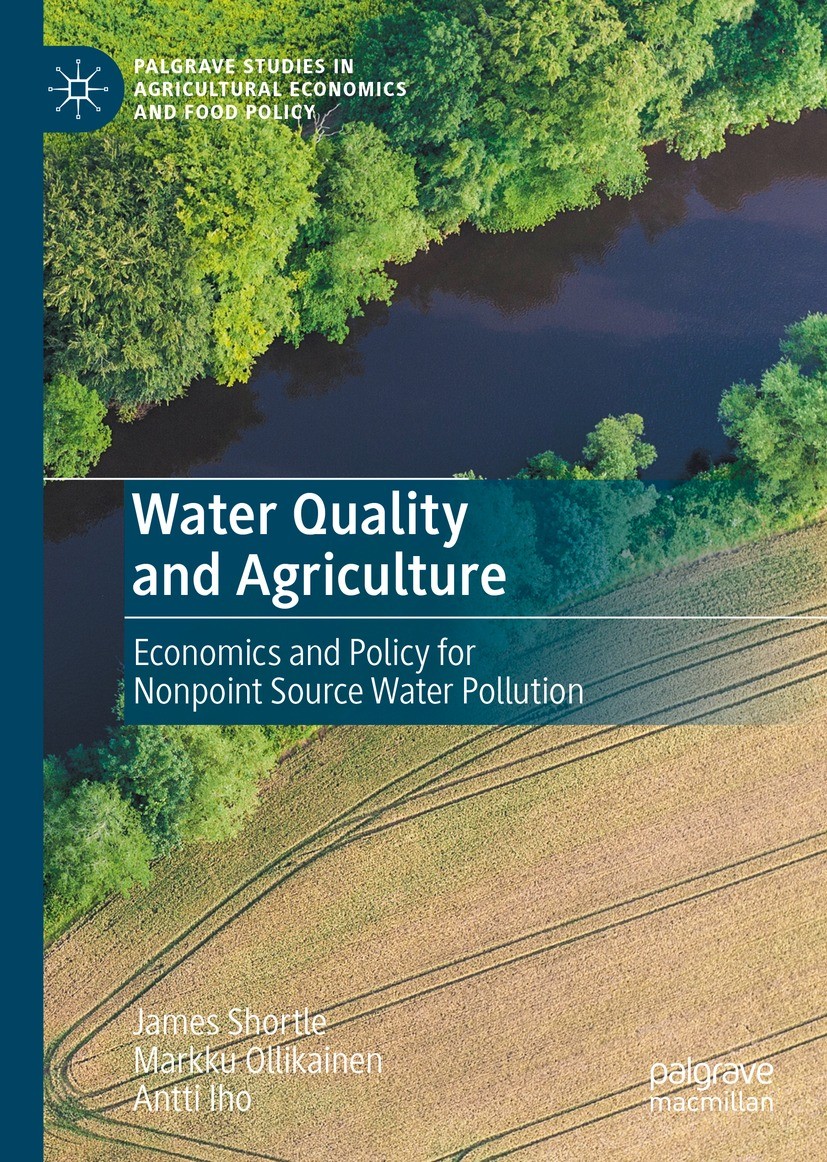 Titlebook: Water Quality and Agriculture; Economics and Policy James Shortle,Markku Ollikainen,Antti Iho Book 2021 The Editor(s) (if applicable) and T Titlebook: Water Quality and Agriculture; Economics and Policy James Shortle,Markku Ollikainen,Antti Iho Book 2021 The Editor(s) (if applicable) and T
