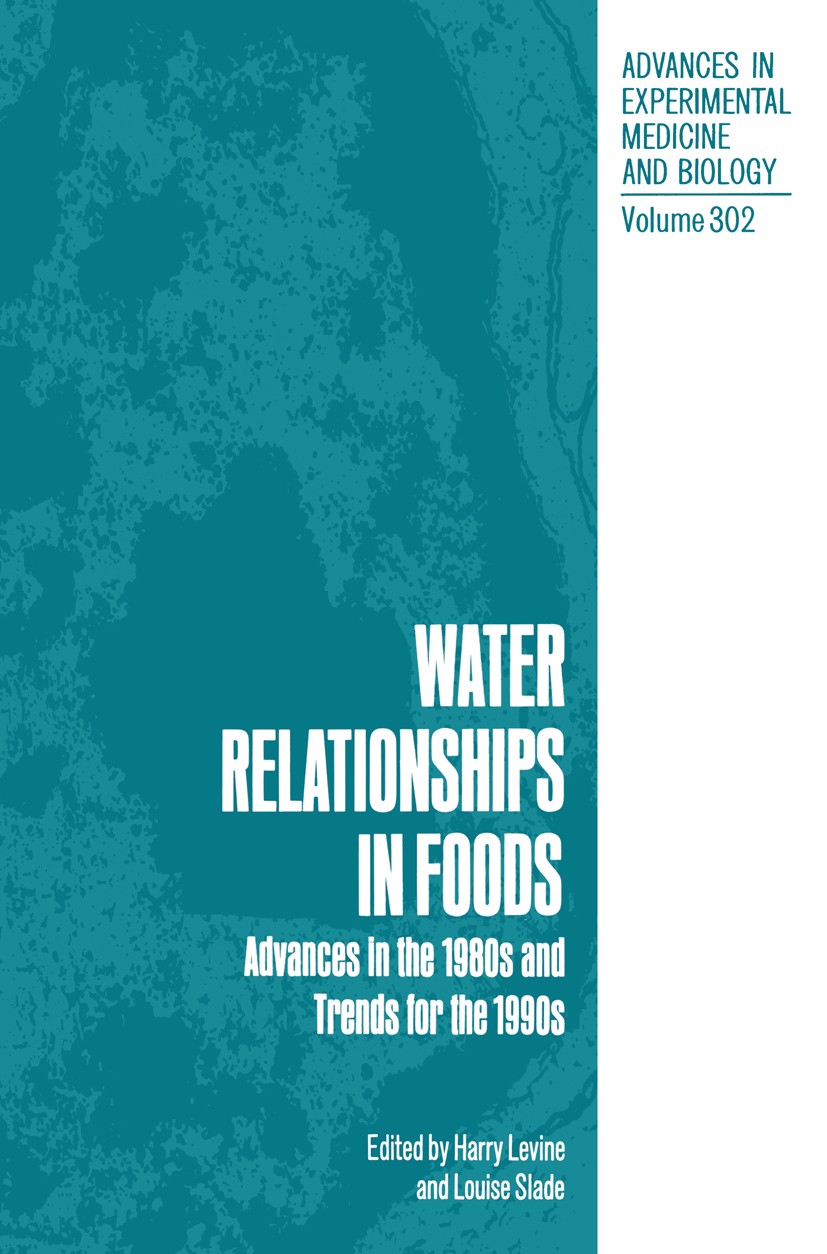 Titlebook: Water Relationships in Foods; Advances in the 1980 Harry Levine (Senior Principal Scientist),Louise S Book 1991 The Editor(s) (if applicabl Titlebook: Water Relationships in Foods; Advances in the 1980 Harry Levine (Senior Principal Scientist),Louise S Book 1991 The Editor(s) (if applicabl