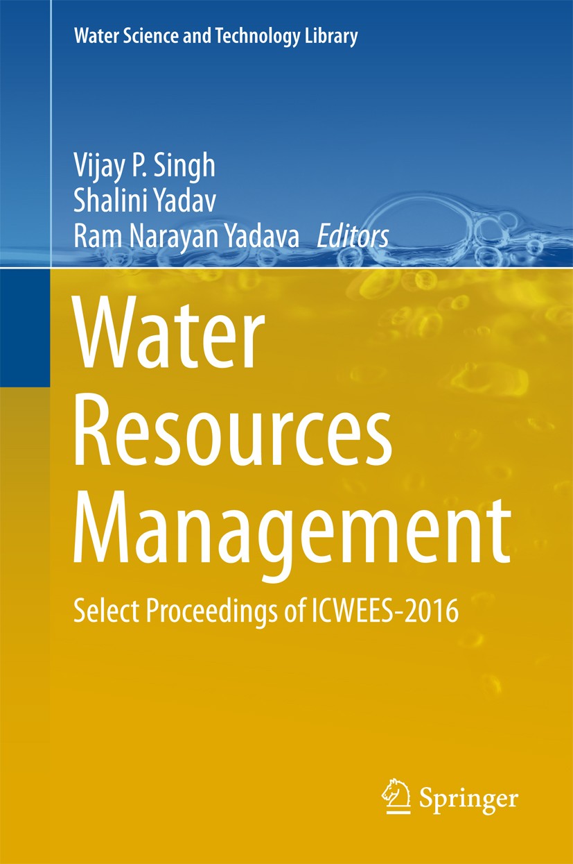 Titlebook: Water Resources Management; Select Proceedings o Vijay P Singh,Shalini Yadav,Ram Narayan Yadava Conference proceedings 2018 Springer Nature Titlebook: Water Resources Management; Select Proceedings o Vijay P Singh,Shalini Yadav,Ram Narayan Yadava Conference proceedings 2018 Springer Nature