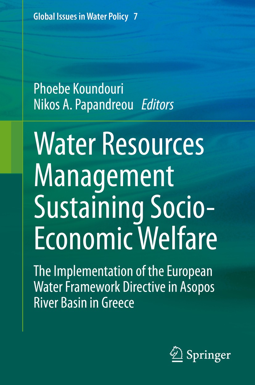 Titlebook: Water Resources Management Sustaining Socio-Economic Welfare; The Implementation o Phoebe Koundouri,Nikos A. Papandreou Book 2014 Springer Titlebook: Water Resources Management Sustaining Socio-Economic Welfare; The Implementation o Phoebe Koundouri,Nikos A. Papandreou Book 2014 Springer