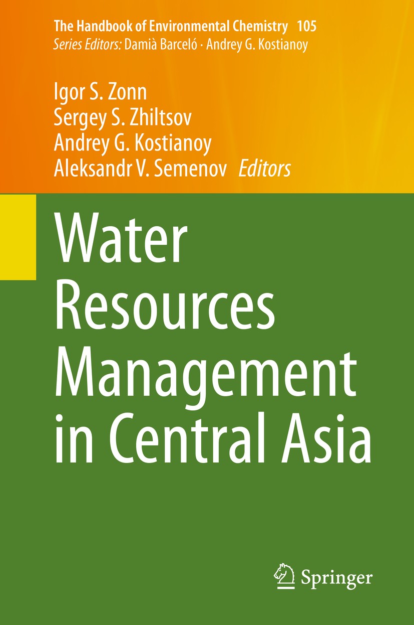 Titlebook: Water Resources Management in Central Asia; Igor S. Zonn,Sergey S. Zhiltsov,Aleksandr V. Semen Book 2020 Springer Nature Switzerland AG 20 Titlebook: Water Resources Management in Central Asia; Igor S. Zonn,Sergey S. Zhiltsov,Aleksandr V. Semen Book 2020 Springer Nature Switzerland AG 20