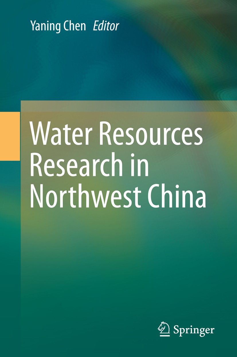 Titlebook: Water Resources Research in Northwest China; Yaning Chen Book 2014 Springer Science+Business Media Dordrecht 2014 Climate change Northwest Titlebook: Water Resources Research in Northwest China; Yaning Chen Book 2014 Springer Science+Business Media Dordrecht 2014 Climate change Northwest