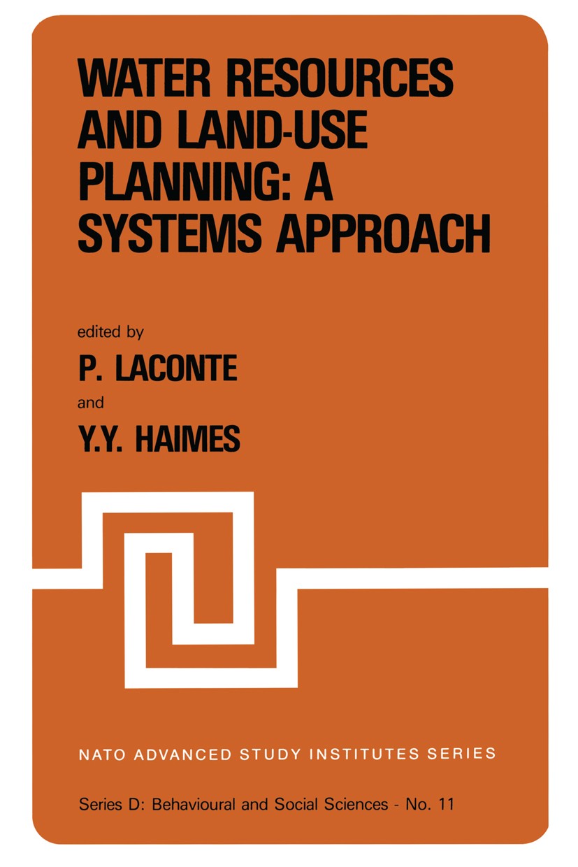Titlebook: Water Resources and Land-Use Planning: A Systems Approach; Proceedings of the N P. Laconte (Director of the Expansion Department), Conferen Titlebook: Water Resources and Land-Use Planning: A Systems Approach; Proceedings of the N P. Laconte (Director of the Expansion Department), Conferen