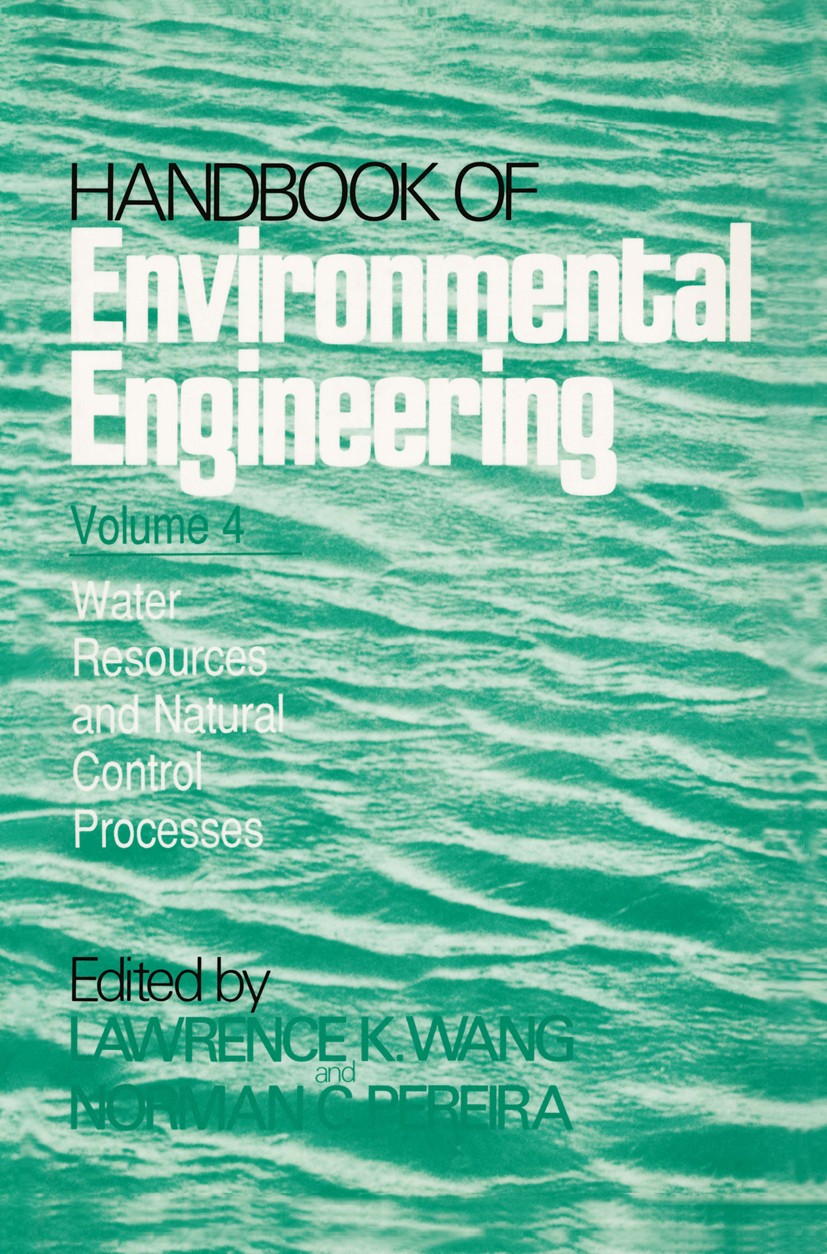 Titlebook: Water Resources and Control Processes; Volume 4 Lawrence K. Wang,Norman C. Pereira Book 1986 The HUMANA Press Inc. 1986 Filtration.Groundwa Titlebook: Water Resources and Control Processes; Volume 4 Lawrence K. Wang,Norman C. Pereira Book 1986 The HUMANA Press Inc. 1986 Filtration.Groundwa
